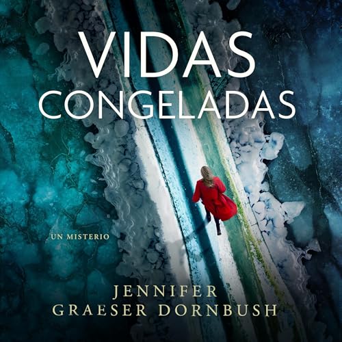 Vidas Congeladas Audiolibro Por Jennifer Graeser Dornbush arte de portada