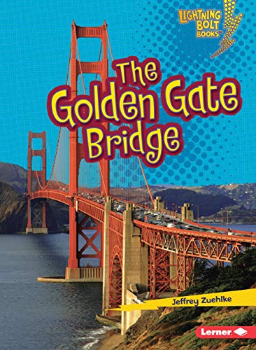 The Golden Gate Bridge (Lightning Bolt Books ® ― Famous Places)