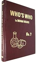WHO'S WHO IN INDIAN RELICS NO. 7: An Historical Record of Prominent Collectors (1st Edition) B003GME71C Book Cover