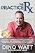 The Practice Rx: The Cure For Inner-Office: Drama, Politics, Low Morale and the Overworked, Burnt Out, Under-appreciated Owner, & Other Office Ailments