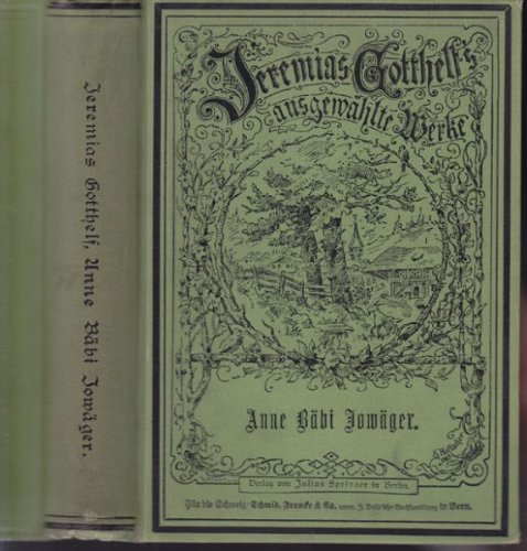 Wie Anne Bäbi Jowäger haushaltet und wie es ihm mit dem Doktern geht