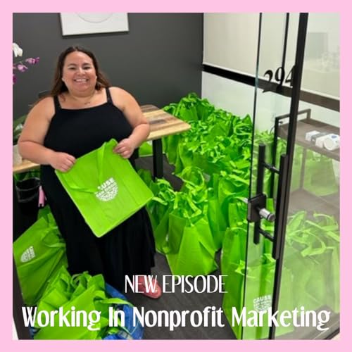 #126: Working In Nonprofit Marketing: burnout, nonprofit vs. for profit, wearing many "hats" in one role with Suzy Garcia, Philippe Lazaro, and Missy Bell