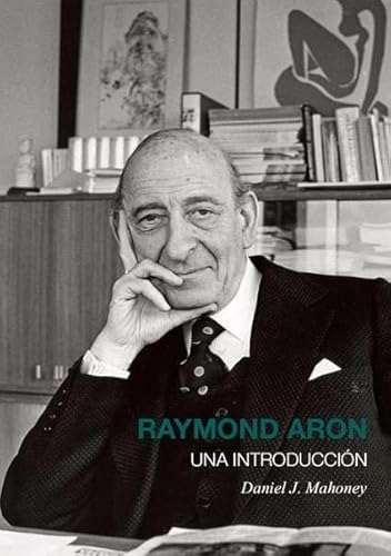 RAYMOND ARON. UNA INTRODUCCIÓN: 4 (Biografías intelectuales (Gota a Gota))