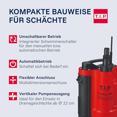 T.I.P. Schmutzwasser Drainage Tauchpumpe (Schächte ab 22 x 22 cm, 13.000 l/h Fördermenge, 9 m Förderhöhe, 0,9 bar Druck, 750 W, integrierter Schwimmer, vertikaler Pumpenausgang) I-Compac 13000, 30191