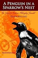 A Penguin In A Sparrow's Nest: The Story of a Freelance Motorcycling Journalist 0952798719 Book Cover