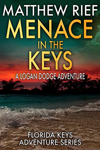 Menace in the Keys: A Logan Dodge Adventure (Florida Keys