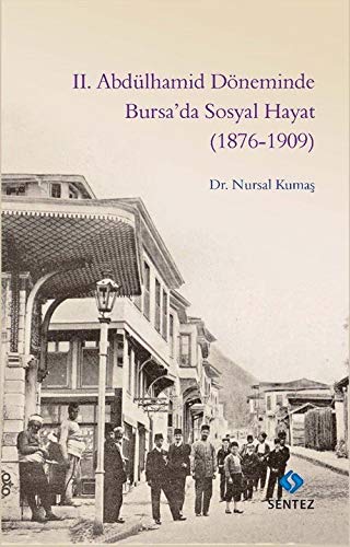 II. Abdülhamid Döneminde Bursa'da Sosyal Hayat (1876-1909)