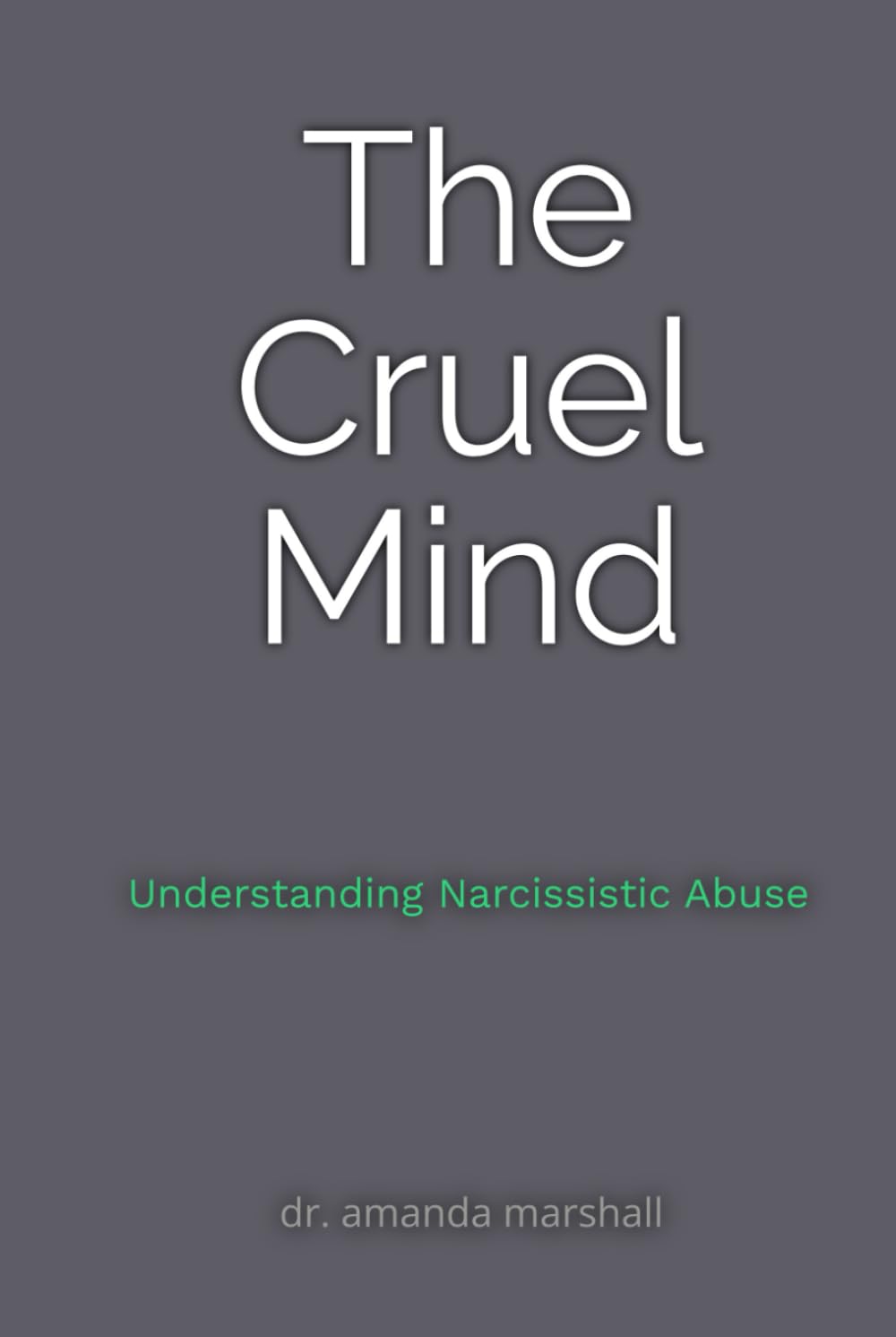 The Cruel Mind: Understanding Narcissistic Abuse
