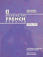 Breaking the French Barrier, Level II (Intermediate), Teacher Edition: The Language Series with All the Rules You Need to Know 0972857052 Book Cover