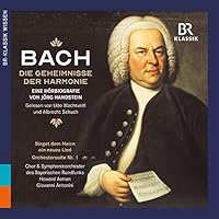 J. S. Bach: Die Geheimnisse der Harmonie - eine Hörbiografie von Jörg Handstein