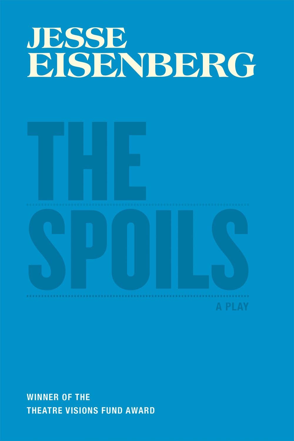 The Spoils: A Play