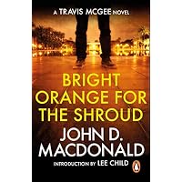 Bright Orange for the Shroud: Introduction by Lee Child: (Travis McGee: 6)