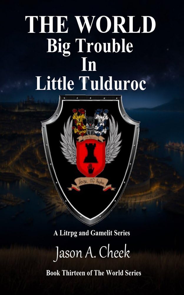 Big Trouble In Little Tulduroc: A LitRPG and GameLit Series. (The World Book 13)