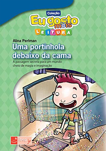 Uma portinhola debaixo da cama: Uma portinhola debaixo da cama: