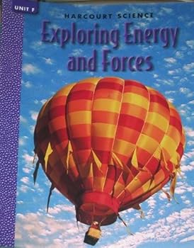 Hardcover Harcourt Science, Grade 3, Unit F: Exploring Energy and Forces Book