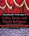 Encyclopedic Dictionary of Cults, Sects, and World Religions: Revised and Updated Edition