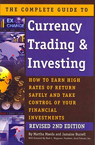 The Complete Guide to Currency Trading & Investing How to