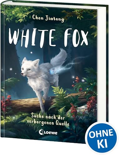 White Fox (Band 2) - Suche nach der verborgenen Quelle: Begleite Polarfuchs Dilah auf seiner spannenden Mission - Actionreiches Fantasy-Kinderbuch ab 9 Jahren