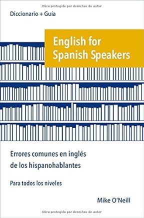 English for Spanish Speakers. Errores comunes en ingles de los hispanohablantes Libros,Libros universitarios y de estudios superiores,Humanidades