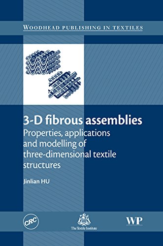 3-D Fibrous Assemblies Properties, Applications and Modelling of Three-Dimensional Textile Structures (Woodhead Publishing Series in Textiles)