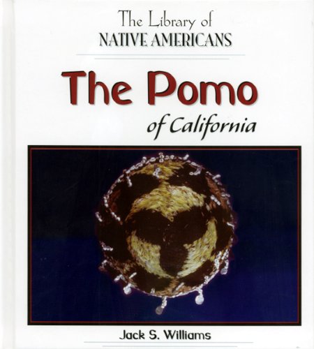 The Pomo of California (The Library of Native Americans)