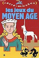 Les Jeux du Moyen Âge (livre-jeu) 2711839680 Book Cover