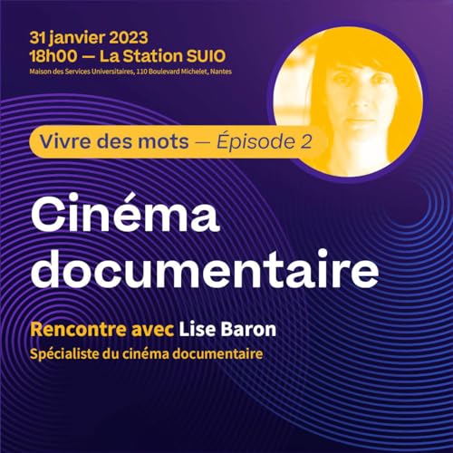 L'&eacute;criture du r&eacute;&eacute;l et documentaire, entretien avec Lise Baron