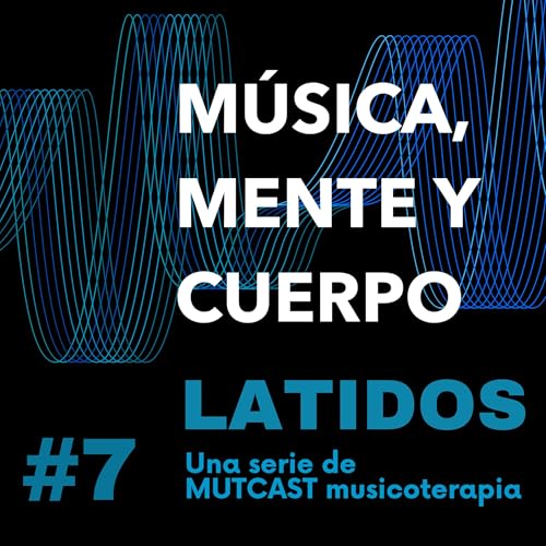 SERIE LATIDOS #7. M&uacute;sica, mente y cuerpo copertina