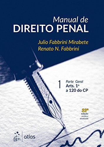 Manual de direito penal: parte geral – Arts. 1º a 120 do CP