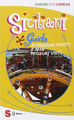 Siciliani. Guida ai migliori difetti e alle