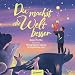 Produktbild Du machst die Welt besser: Ein poetischer Liebesbrief an die Kraft in uns