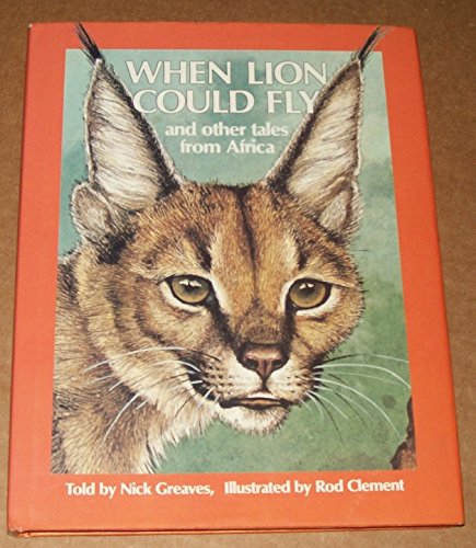 When Lion Could Fly: And Other Tales from Africa 0812063449 Book Cover