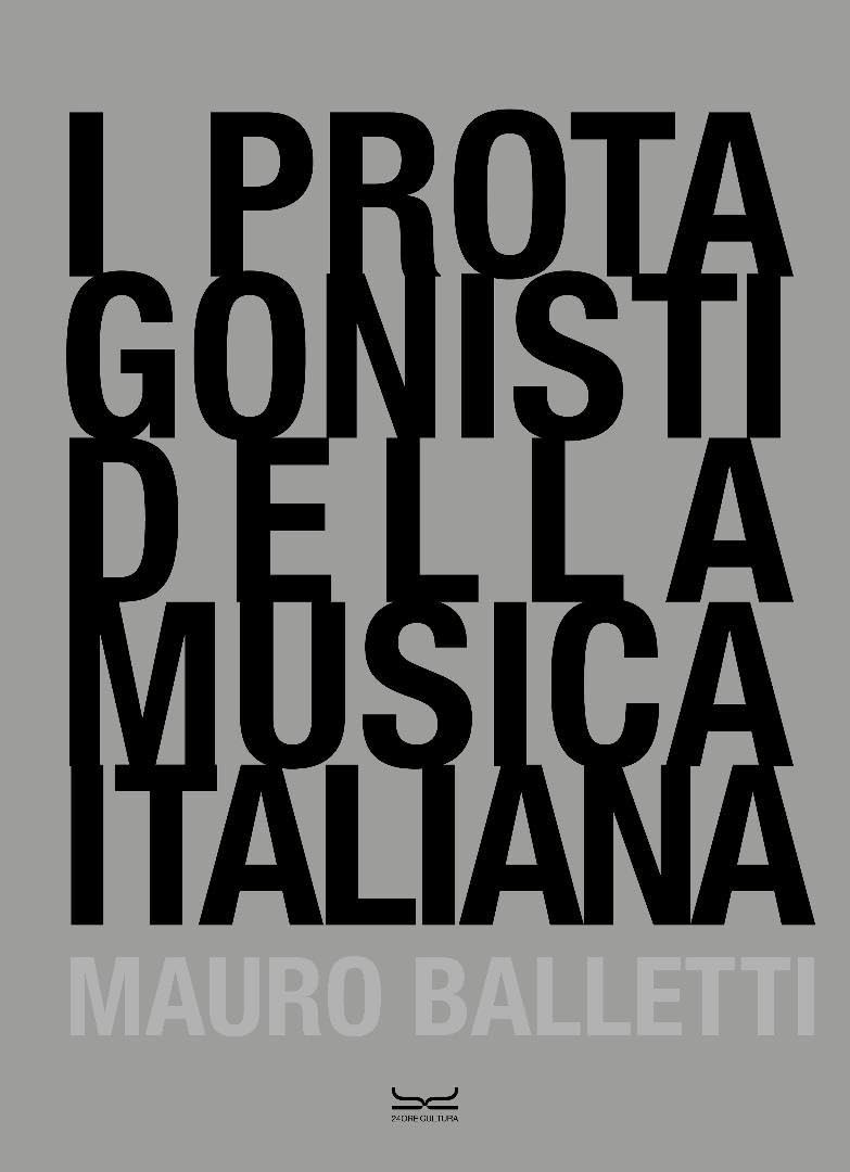 I protagonisti della musica italiana. Ediz. illustrata