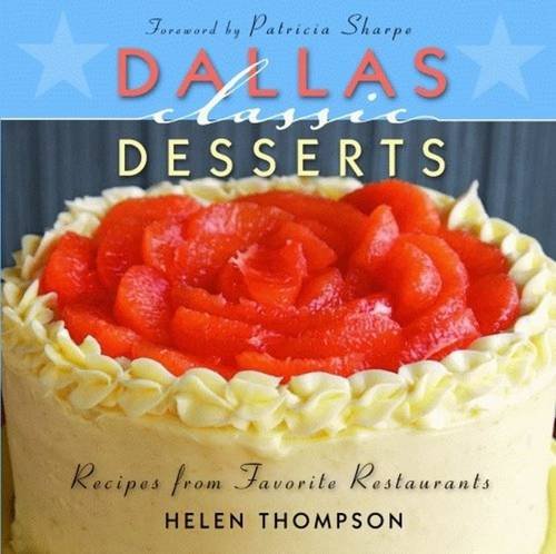 Dallas Classic Desserts (Classic Recipes Series)