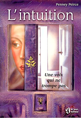L'intuition: Une Voix Qui ne Trompe Pas/French ... [French] 2890446336 Book Cover