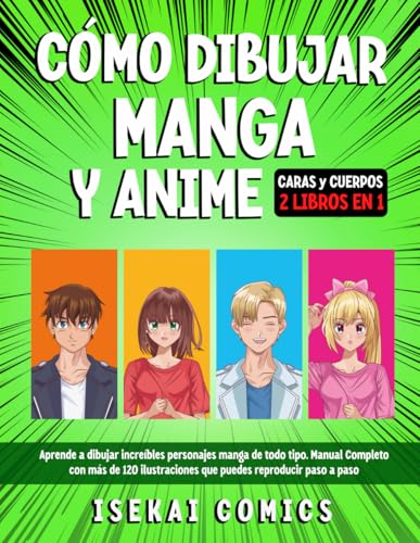 Cómo Dibujar Manga: La Guía Definitiva para aprender a dibujar rostros, cuerpos y vestuarios manga. Libro de dibujo para niños y jóvenes con más de 350 imágenes para reproducir paso a paso Cómo Dibujar Manga: La Guía Definitiva para aprender a dibujar rostros, cuerpos y vestuarios manga. Libro de dibujo para niños y jóvenes con más de 350 imágenes para reproducir paso a paso