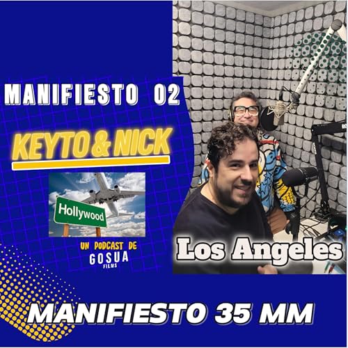 『E2 KEYTO Y NICK DELGADO: From Spain to Los Ángeles || MANIFIESTO 35 MM || GOSUA FILMS ||』のカバーアート