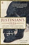 Justinian's Flea: The First Great Plague and the End of the Roman Empire