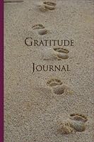 Footprints Gratitude Journal : Footprints in the Sand Diary (Notebook) for Being Grateful for Life 1725851164 Book Cover