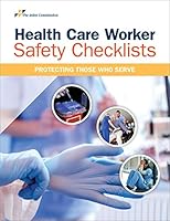 Health Care Worker Safety Checklists: Protecting Those Who Serve 1635851017 Book Cover