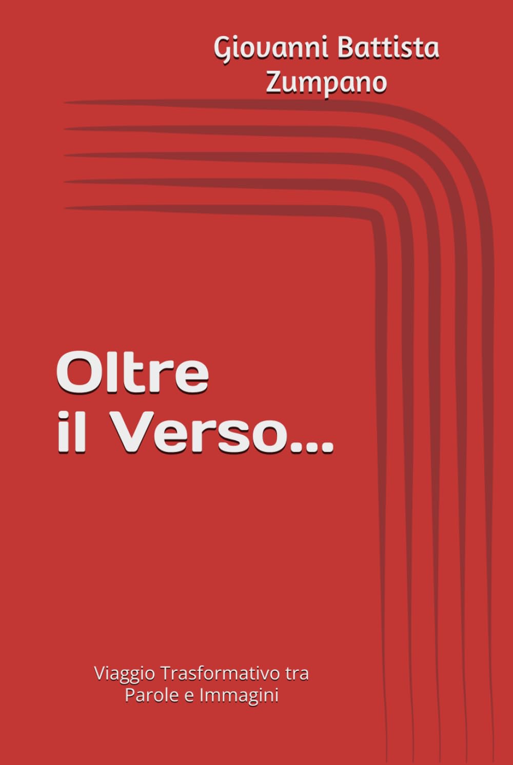 Oltre il Verso...: Viaggio Trasformativo tra Parole e Immagini