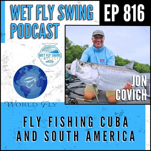 Page de couverture de 816 | Fly Fishing Cuba and South America with Jon Covich – Flats Fishing, Tarpon, Permit, Travel Tips