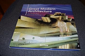 Hardcover Great Modern Architecture: The World's Most Spectacular Buildings Book