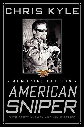 American Sniper The Autobiography of the Most Lethal Sniper in U. S. Military History