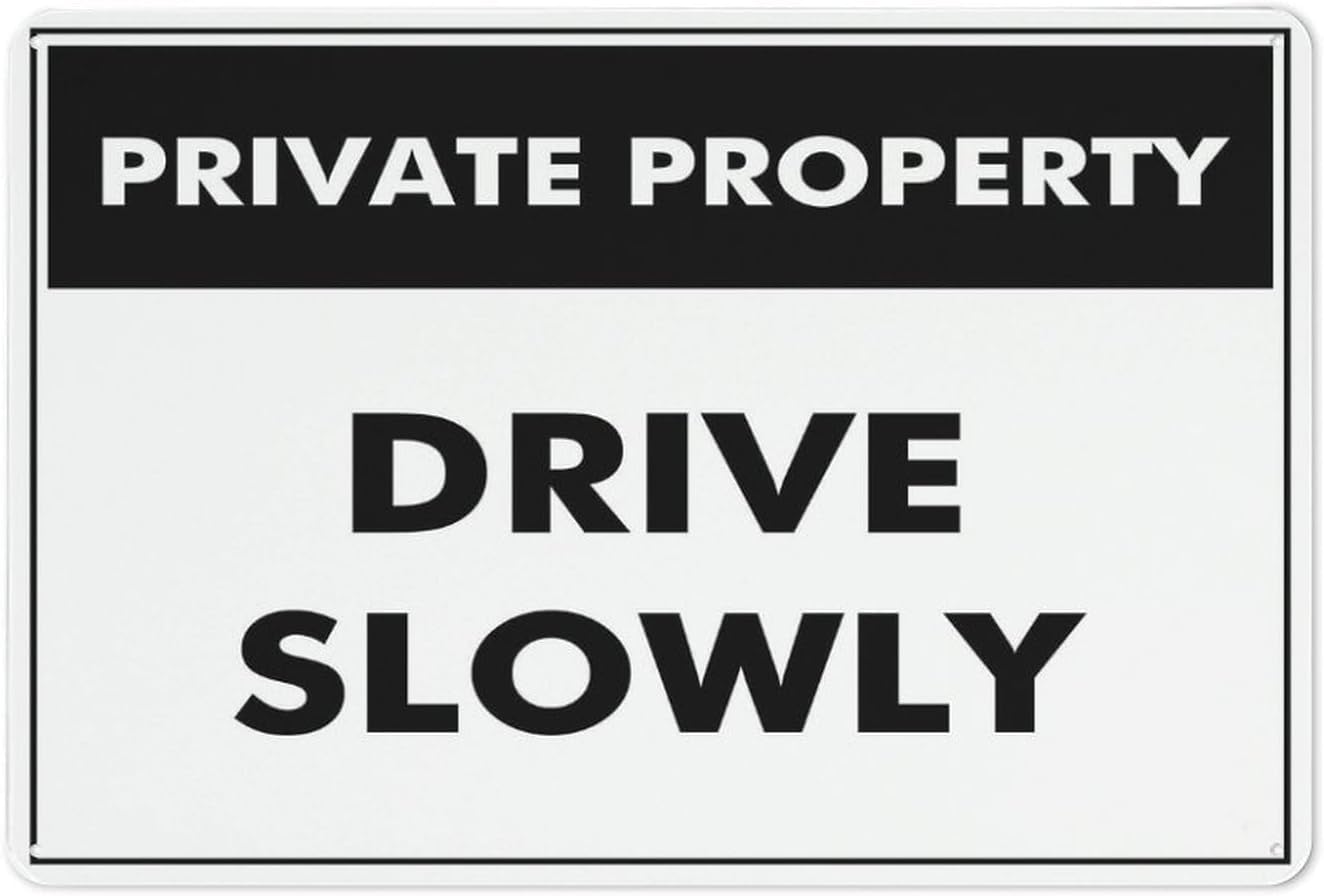 Private Property Drive Slowly Rust-Free Aluminum Warning Sign - Weather Resistant, Waterproof, Easy to Mount for Residential, Farm, Indoor/Outdoor Lawn 8""x12""​