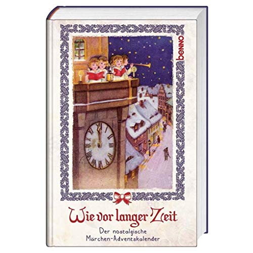 Wie vor langer Zeit: Der nostalgische Märchen-Adventskalender
