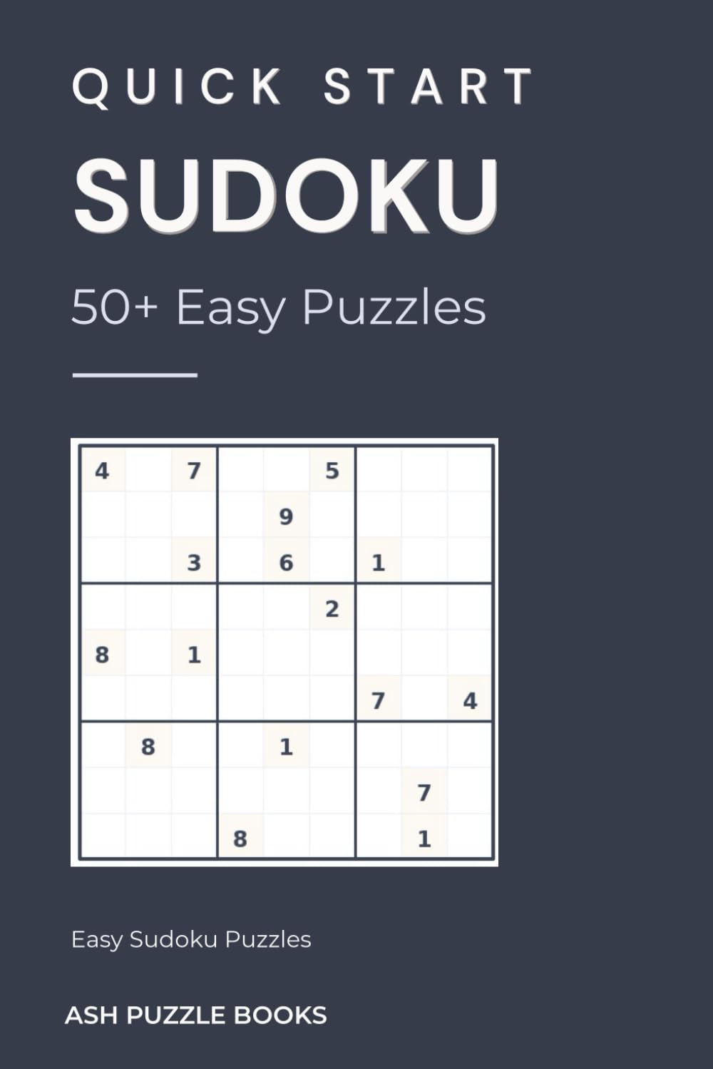 Quick Start Sudoku 50+ Easy Puzzles: Sudoku Puzzles for Adults | Easy Puzzles | 6x9 inches, 112 Pages | 50+ Puzzles | Solutions Included