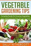 Vegetable Gardening Tips : Compl... - Sally Nithercott