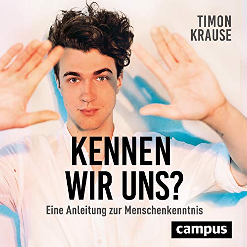 Kennen Wir Uns Eine Anleitung Zur Menschenkenntnis Horbuch Download Amazon De Timon Krause Timon Krause Campus Verlag Audible Audiobooks