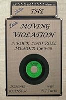 The Moving Violation: A Rock and Roll Memoir 1966-68 1497307775 Book Cover